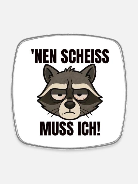 Waschbär nen Scheiss muss ich frecher Spruch - Viereckiger Kühlschrankmagnet - Weiß