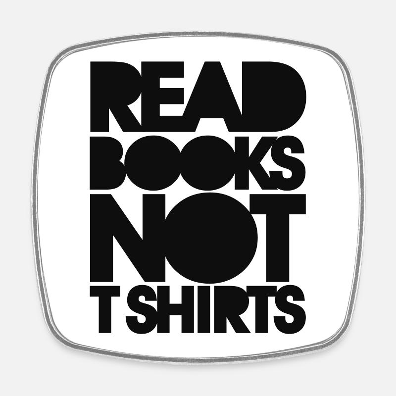 read books not tshirts - Magnet carré - blanc