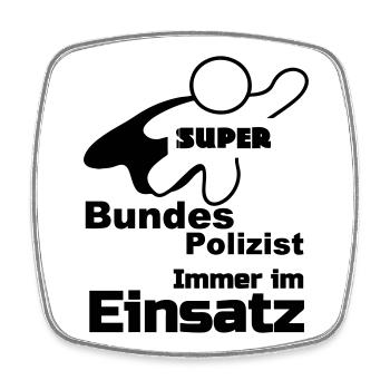 Super Bundespolizist Polizei, Sprüche, Geschenk - Viereckiger Kühlschrankmagnet - Weiß - Vorne