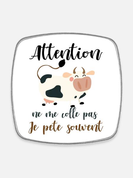 Attention ne me colle pas je pète souvent - Magnet carré - blanc
