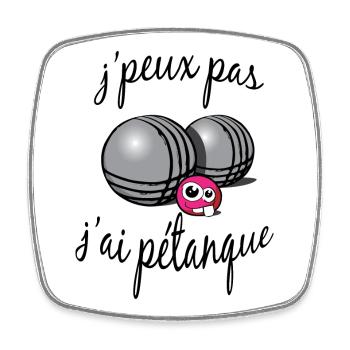 j'peux pas j'ai pétanque - Magnet carré - blanc - Devant