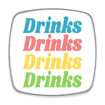 Drinks Drinks Drinks Drinks / Proverbes / Tendance - Magnet carré - blanc - Devant