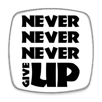 never nver nver give UP - Square fridge magnet - white - Front