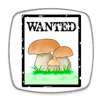 Wanted, porcini mushroom, men's mushroom, Röhrling mushroom - Square fridge magnet - white - Front