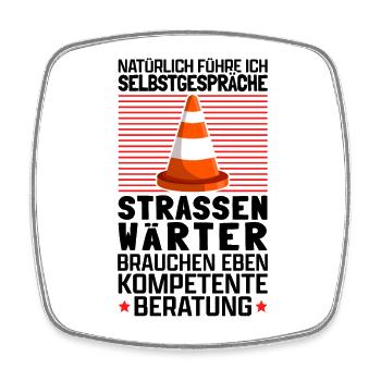 Straßenwärter brauchen Beratung Chausseewärter - Viereckiger Kühlschrankmagnet - Weiß - Vorne