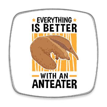 Everything is better with anteaters Anteater - Square fridge magnet - white - Front