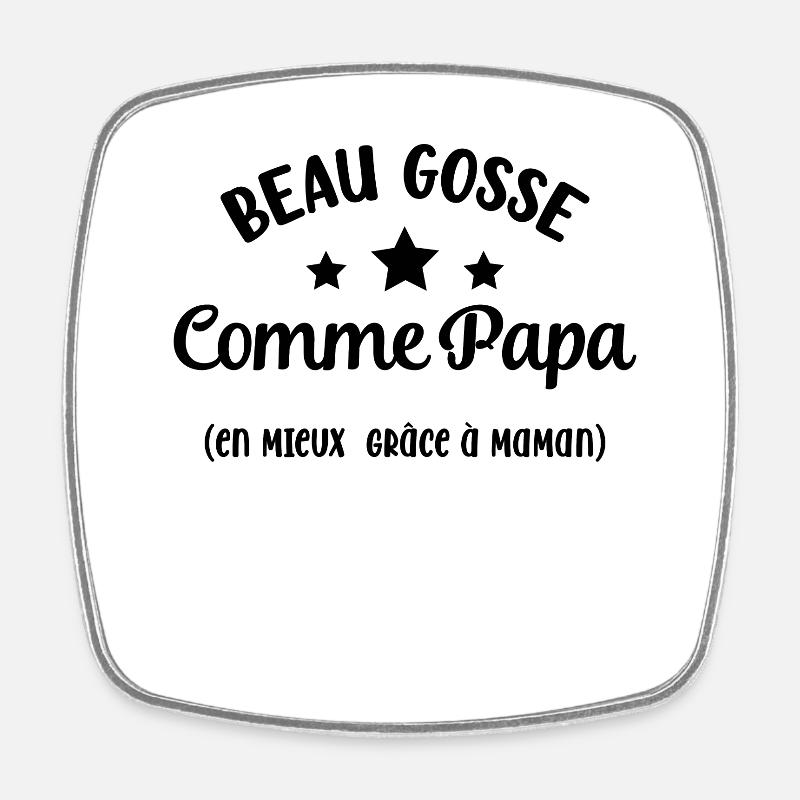 Beau gosse comme papa - Magnet carré - blanc