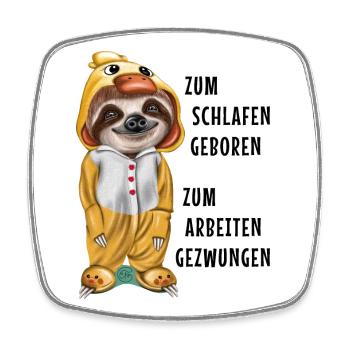Zum Schlafen geboren arbeiten gezwungen Faultier - Viereckiger Kühlschrankmagnet - Weiß - Vorne