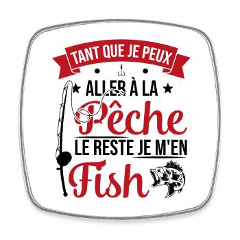 Si je peux aller à la pêche le reste je m'en fish - Magnet carré - blanc - Devant