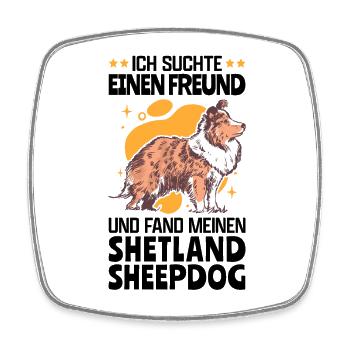 Freund gesucht und Shetland Sheepdog gefunden - Viereckiger Kühlschrankmagnet - Weiß - Vorne