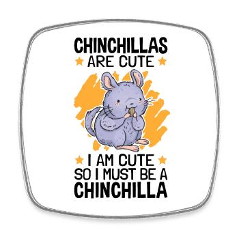 I am a Chinchilla Rodent Woolly Mouse - Square fridge magnet - white - Front