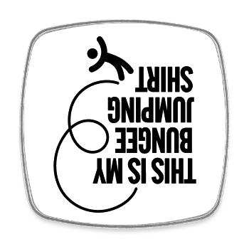 Funny This is my Bungee jumping shirt, upside down - Square fridge magnet - white - Front