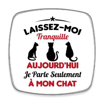 Aujourd'hui je parle seulement à mon chat - Magnet carré - blanc - Devant