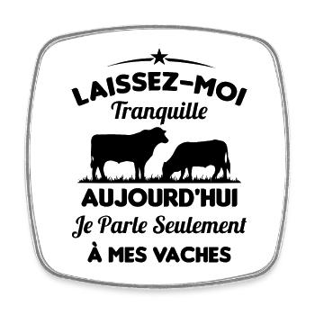 Je parle Seulement à Mes Vaches - Magnet carré - blanc - Devant