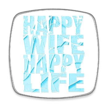 Happy Wife Happy Life - Viereckiger Kühlschrankmagnet - Weiß - Vorne