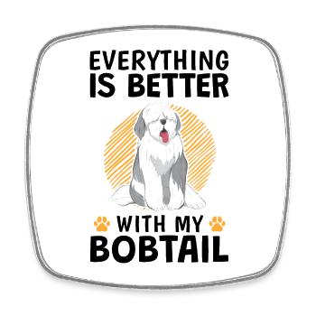 Everything better with Bobtail Old English Shepherd - Square fridge magnet - white - Front