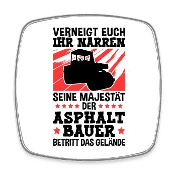 Seine Majestät der Asphaltbauer Straßenbauer - Viereckiger Kühlschrankmagnet - Weiß - Vorne