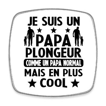 Un Papa Plongeur Comme Papa Normal Mais Plus Cool - Magnet carré - blanc - Devant