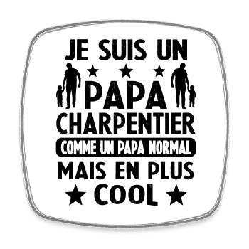Un Papa Charpentier Comme Un Papa Normal Plus Cool - Magnet carré - blanc - Devant