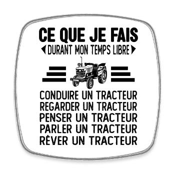 Ce Que Je fais Pendant Mon Temps libre Tracteur - Magnet carré - blanc - Devant