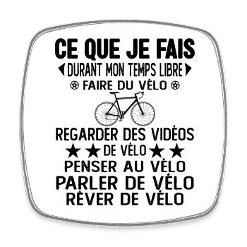 Ce Que Je Fais Pendant Mon Temps Libre Vélo - Magnet carré - blanc - Devant