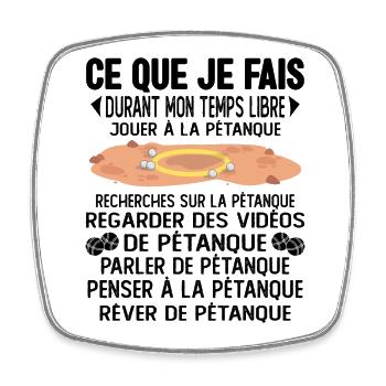 Ce Que Je Fais Pendant Mon Temps Libre pétanque - Magnet carré - blanc - Devant
