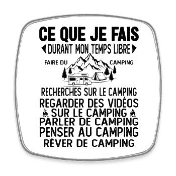 Ce Que Je Fais Pendant Mon Temps Libre Camping - Magnet carré - blanc - Devant