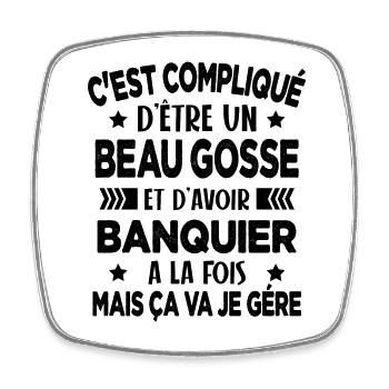 C'est compliqué d'être Bogosse et Banquier Cadeau - Magnet carré - blanc - Devant