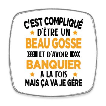 C'est compliqué d'être Bogosse et Banquier Cadeau - Magnet carré - blanc - Devant