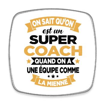 On Sait Qu'on Est Un Super Coach - Magnet carré - blanc - Devant