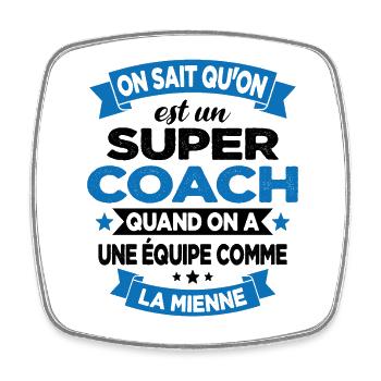On Sait Qu'on Est Un Super Coach - Magnet carré - blanc - Devant