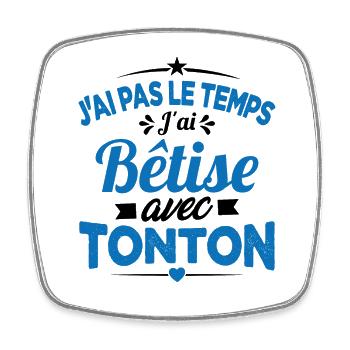 J'ai pas le temps j'ai bêtise avec tonton Cadeau - Magnet carré - blanc - Devant