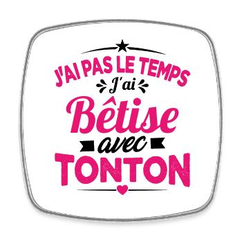 J'ai pas le temps j'ai bêtise avec tonton Cadeau - Magnet carré - blanc - Devant