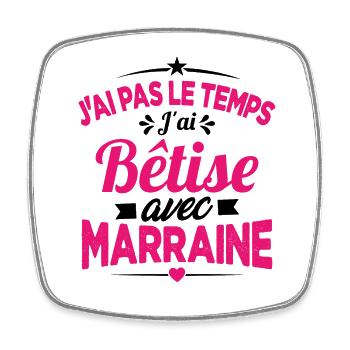 J'ai Pas Le Temps, J'ai Bêtise Avec Marraine - Magnet carré - blanc - Devant