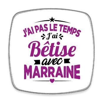 J'ai Pas Le Temps, J'ai Bêtise Avec Marraine - Magnet carré - blanc - Devant