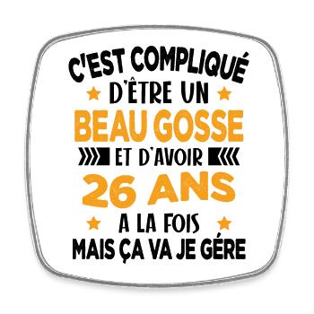 Beau Gosse et D'avoir 26 Ans Cadeau d'anniversaire - Magnet carré - blanc - Devant
