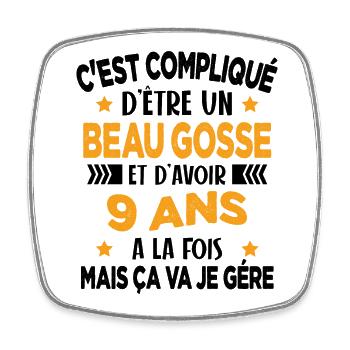 Compliqué d'être un Beau Gosse et D'avoir 9 Ans - Magnet carré - blanc - Devant