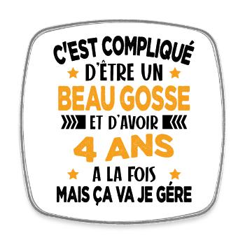 Compliqué d'être un Beau Gosse et D'avoir 4 Ans - Magnet carré - blanc - Devant