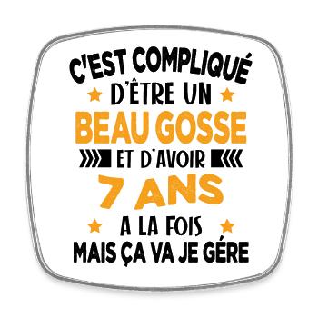 Compliqué d'être un Beau Gosse et D'avoir 7 Ans - Magnet carré - blanc - Devant
