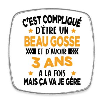 Compliqué d'être un Beau Gosse et D'avoir 3 Ans - Magnet carré - blanc - Devant