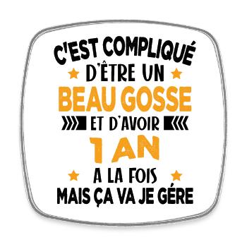 Compliqué d'être un Beau Gosse et D'avoir 1 An - Magnet carré - blanc - Devant