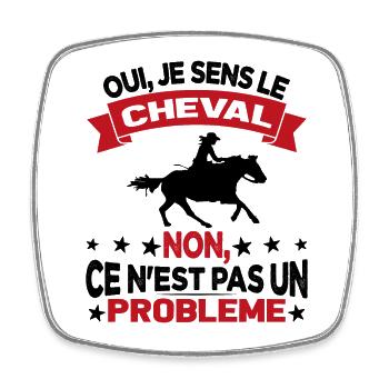 Oui Je Sens Le Cheval non ce n est pas un problème - Magnet carré - blanc - Devant