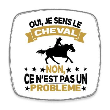 Oui Je Sens Le Cheval non ce n est pas un problème - Magnet carré - blanc - Devant