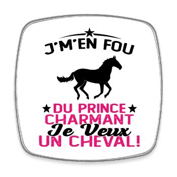 J'm'en Fou Du Prince Charmant Je Veux Un Cheval - Magnet carré - blanc - Devant
