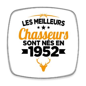 Les Meilleurs Chasseurs nés en 1952 Cadeau - Magnet carré - blanc - Devant