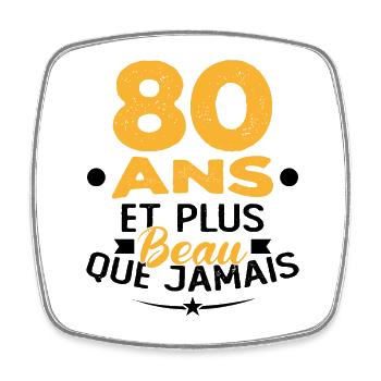 80 Ans et plus beau que jamais - Magnet carré - blanc - Devant