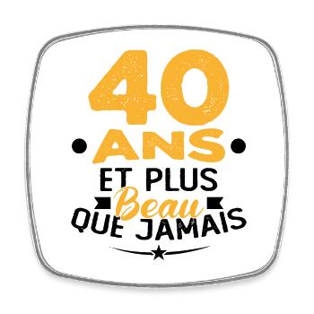 40 Ans et plus beau que jamais - Magnet carré - blanc - Devant