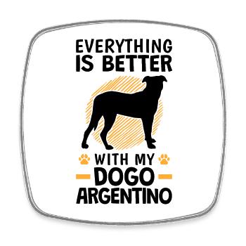 Everything is better with a Dogo Argentino - Square fridge magnet - white - Front