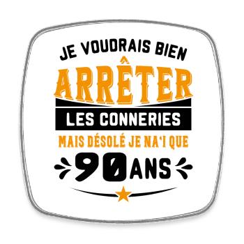 Je Voudrais Bien 90 Ans Humour Cadeau - Magnet carré - blanc - Devant
