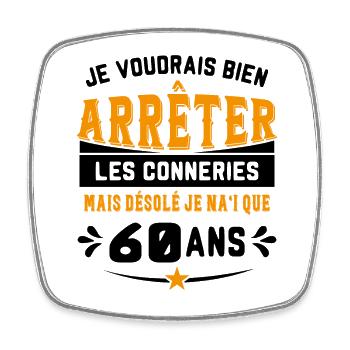 Je Voudrais Bien 60 Ans Humour Cadeau - Magnet carré - blanc - Devant